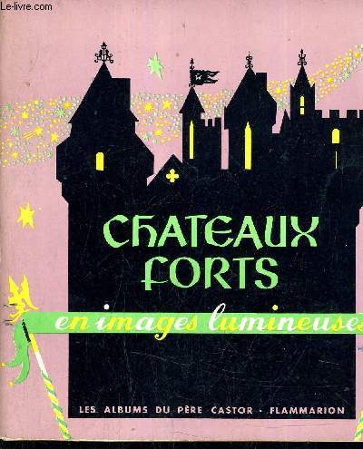 CHATEAUX FORTS EN IMAGES LUMINEUSES.