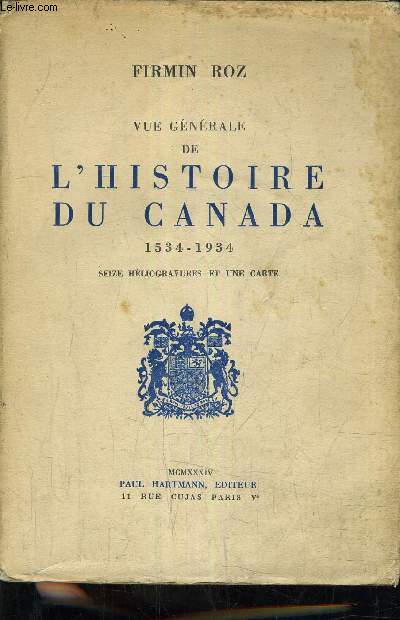 VUE GENERALE DE L'HISTOIRE DU CANADA 1534-1934.
