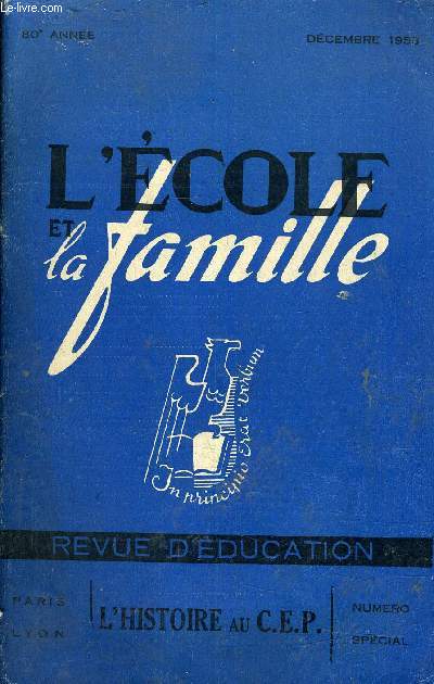 L'ECOLE ET LA FAMILLE - REVUE D'EDUCATION 80E ANNEE DECEMBRE 1953 - NUMERO SPECIAL.