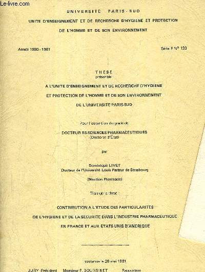 UNIVERSITE PARIS SUD - THESE PRESENTEE A L'UNITE D'ENSEIGNEMENT ET DE RECHERCHE D'HYGIENE ET PROTECTION DE L'HOMME ET DE SON ENVIRONNEMENT DE L'UNIVERSITE PARIS SUD - DOCTEUR ES SCIENCES PHARMACEUTIQUES - 1980 1981 - SERIE E N133.