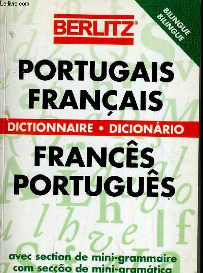 PORTUGAIS FRANCAIS - DICTIONNAIRE DICIONARIO - FRANCES PORTUGUES AVEC SECTION DE MINI GRAMMAIRE - COM SEC9AO DE MINI GRAMATICA.