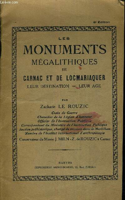 LES MONUMENTS MEGALITHIQUES DE CARNAC ET DE LOCMARIAQUER LEUR DESTINATION LEUR AGE.