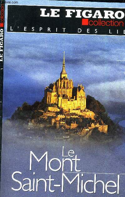 LE FIGARO COLLECTION N4 MARS 2006 - L'ESPRIT DES LIEUX - LE MONT SAINT MICHEL.