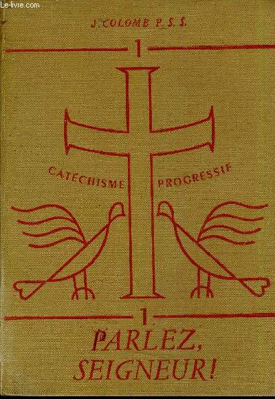 CATECHISME PROGRESSIF - 1 : PARLEZ SEIGNEUR.
