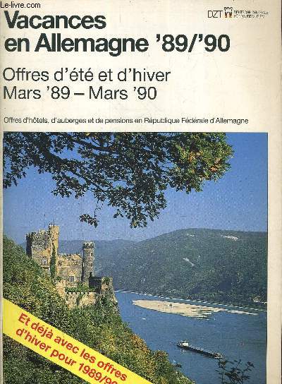 VACANCES EN ALLEMAGNE 89/90 - OFFRES D'ETE ET D'HIVER MARS 89 MARS 90 - OFFRES D'HOTELS D'AUBERGES ET DE PENSIONS EN REPUBLIQUE FEDERALE D'ALLEMAGNE.