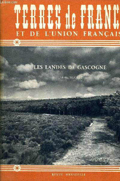 REVUE MENSUELLE TERRES DE FRANCE ET DE L'UNION FRANCAISE LES LANDES DE GASCOGNE N3 1953.