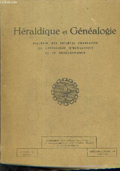 HERALDIQUE ET GENEALOGIE BULLETIN DES SOCIETES FRANCAISES DE GENEALOGIE FRANCAISES DE GENALOGIE D'HERALDIQUE ET DE SIGILLOGRAPHIE - 6E ANNEE N5 VOLUME 6 SEPTEMBRE OCTOBRE 1974.