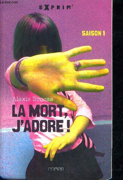 LA MORT J'ADORE - SAISON 1.