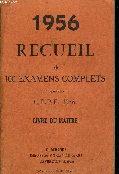 1956 - RECUEIL DE 100 EXAMENS COMPLETS PROPOSES AU C.E.P.E 1956 - LIVRE DU MAITRE.