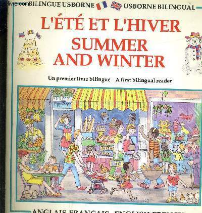L'ETE ET HIVER SUMMER AND WINTER - UN PREMIER LIVRE BILINGUE - A FIRST BILINGUAL READER.
