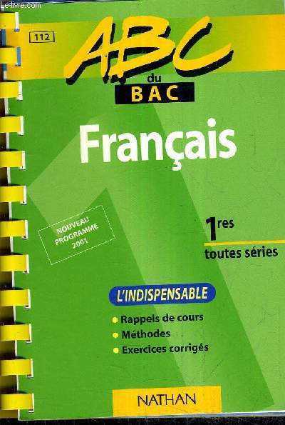 ABC DU BAC - FRANCAIS - NOUVEAU PROGRAMME 2001 - 1RES TOUTES SERIES.