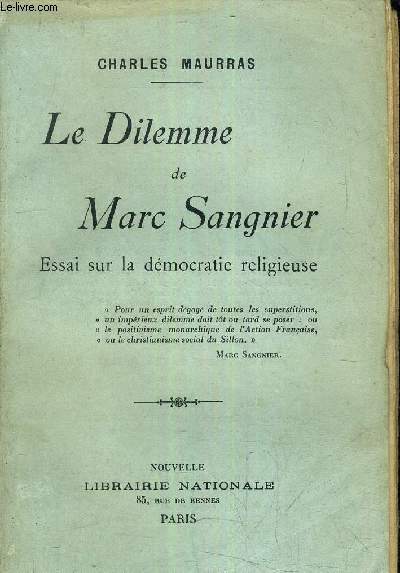 LE DILEMME DE MARC SANGNIER - ESSAI SUR LE DEMOCRATIE RELIGIEUSE.