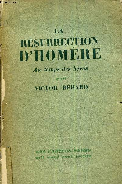 LA RESURRECTION D'HOMERE AU TEMPS DES HEROS.