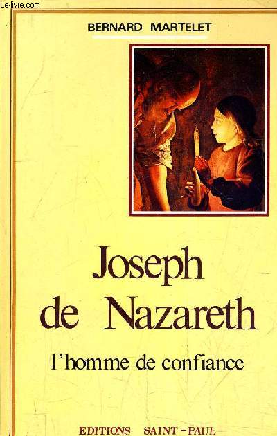 JOSEPH DE NAZARETH L'HOMME DE CONFIANCE /5E EDITION.