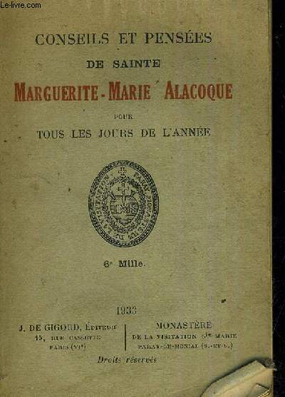 CONSEILS ET PENSEES DE SAINTE MARGUERITE MARIE ALACOQUE POUR TOUS LES JOURS DE L'ANNEE.