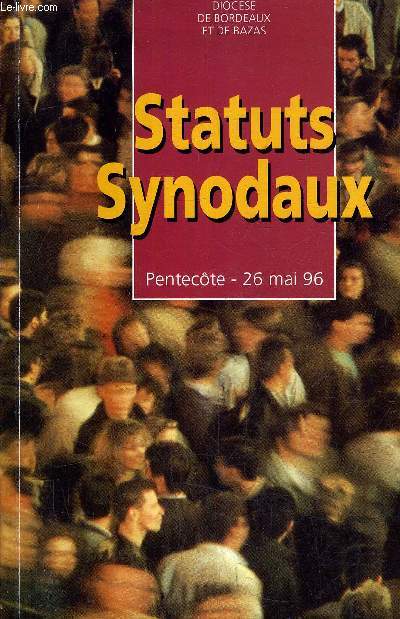 DIOCESE DE BORDEAUX ET DE BAZAS - STATUTS SYNODAUX PENTECOTE 26 MAI 1996.