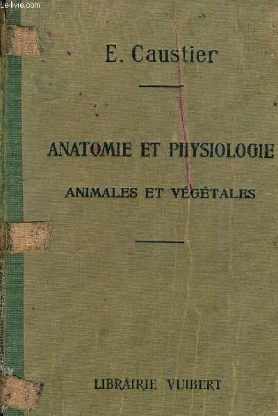 ANATOMIE ET PHYSIOLOGIE ANIMALES ET VEGETALES - 41E E DITION.
