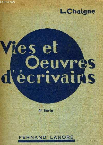 VIES ET OEUVRES D'ECRIVAINS - TOME 4 : Jean Giraudoux - Jean Paul Sartre - Jean Anouilh - Andr Malraux - Gabriel Marcel - Charles du Bos.