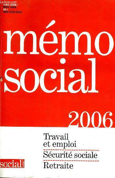 MEMO SOCIAL 2006 - HORS SERIE MARS 2006 - TRAVAIL ET EMPLOI SECURITE SOCIALE RETRAITE.