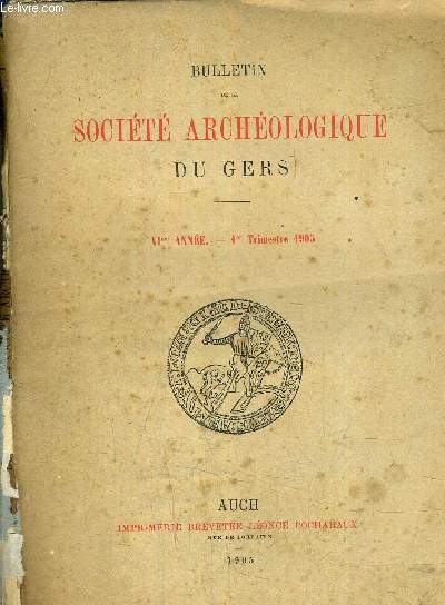 BULLETIN DE LA SOCIETE ARCHEOLOGIQUE DU GERS - SIXIEME ANNEE - 1ER TRIMESTRE 1905.