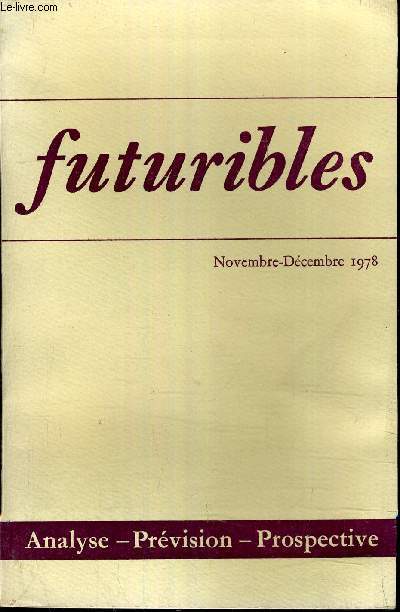 FUTURIBLES - ANALYSE & PREVISION PROSPECTIVE - N18 - NOVEMBRE DECEMBRE 1978 - l'intgration des jeunes dans la socit par Gilbert Caty - environnement et contrle social de l'espace par Flaque Max etc...