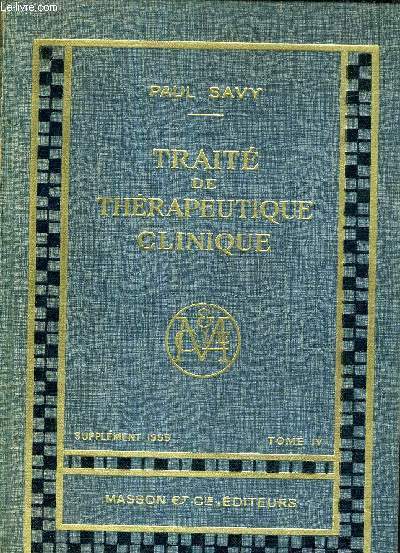 TRAITE DE THERAPEUTIQUE CLINIQUE - SUPPLEMENT 1955 - TOME 4.