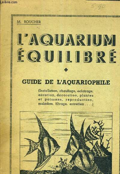 L'AQUARIUM EQUILIBRE - GUIDE DE L'AQUARIOPHILIE /4E EDITION.