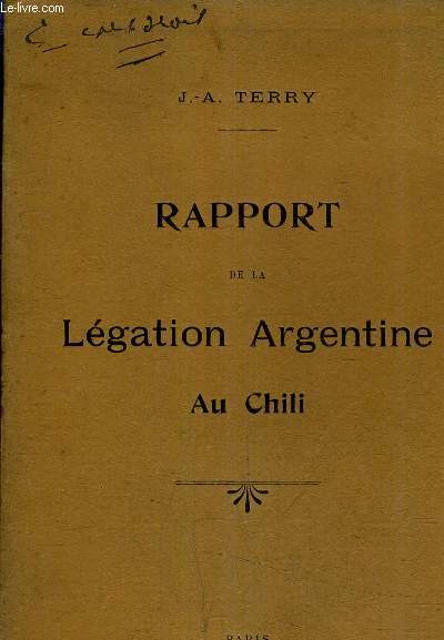 RAPPORT DE LA LEGATION ARGENTINE AU CHILI - DIFFERENDS SUR LE PACIFIQUE TRAITE D'ARBITRAGE DESARMEMENT.