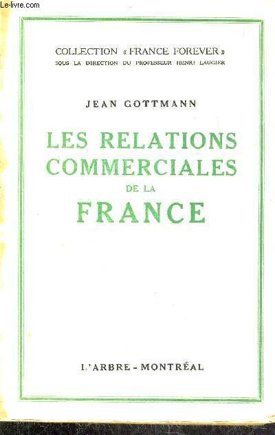 LES RELATIONS COMMERCIALES DE LA FRANCE - ETUDE DE GEOGRAPHIE ECONOMIQUE.