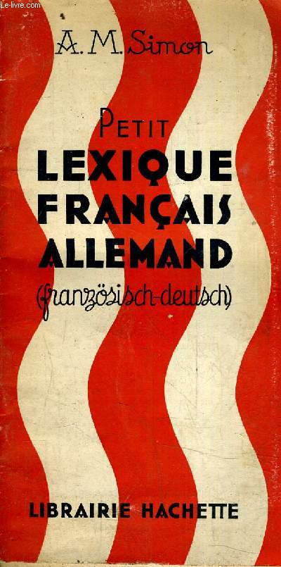 PETIT LEXIQUE FRANCAIS ALLEMAND (FRANZOSISCH DEUTSCH).