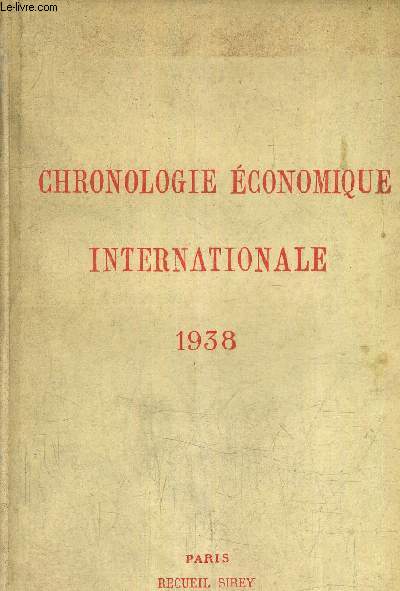 CHRONOLOGIE ECONOMIQUE INTERNATIONALE - CINQUIEME ANNEE 1938.