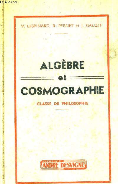ALGEBRE ET COSMOGRAPHIE CLASSE DE PHILOSOPHIE / 13E EDITION REFONDUE.