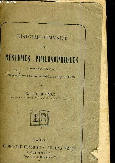 HISTOIRE SOMMAIRE DES SYSTEME PHILOSOPHIQUES REDIGEE CONFORMEMENT AU PROGRAMME DU BACCALAUREAT DU 3 JUIN 1925.