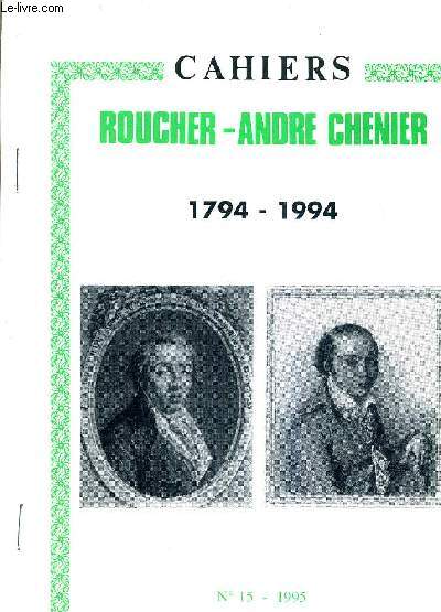 CAHIERS ROUCHER ANDRE CHENIER 1794-1994 - N15 1995 - LES VICISSITUDES D'UN TABLEAU LE PORTRAIT D'ANDRE CHENIER PAR SUVEE.