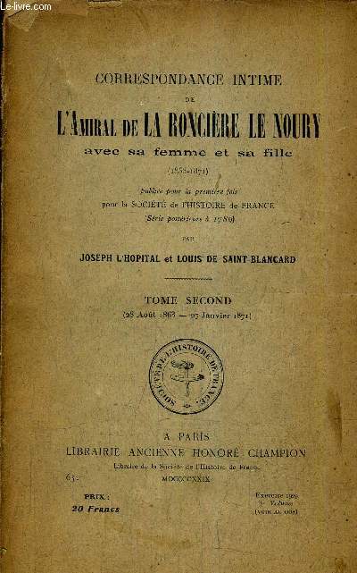 CORRESPONDANCE INTIME DE L'AMIRAL DE LA RONCIERE LE NOURY AVEC SA FEMME ET SA FILLE (1855-1871) / TOME SECOND 28 AOUT 1863 - 27 JANIVER 1871-