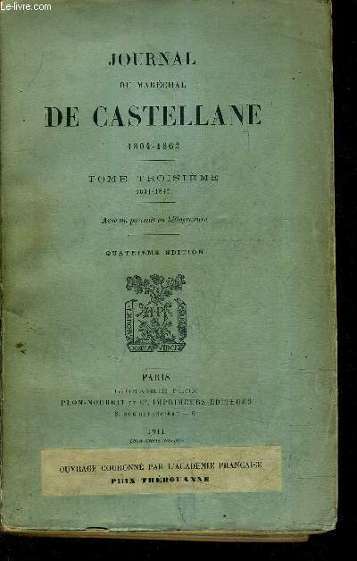 JOURNAL DU MARECHAL DE CASTELLANE 1804-1862 - TOME TROISIEME 1831 - 1847 - QUATRIEME EDITION.