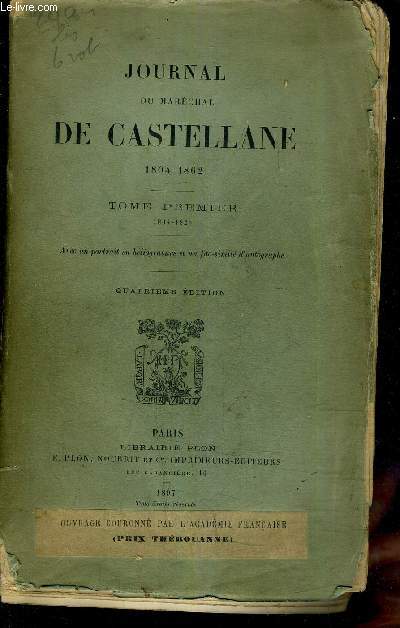 JOURNAL DU MARECHAL DE CASTELLANE 1804-1862 - TOME PREMIER 1804-1862.