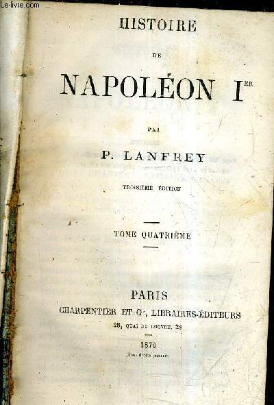 HISTOIRE DE NAPOLEON 1ER - TOME QUATRIEME / 3e dition.