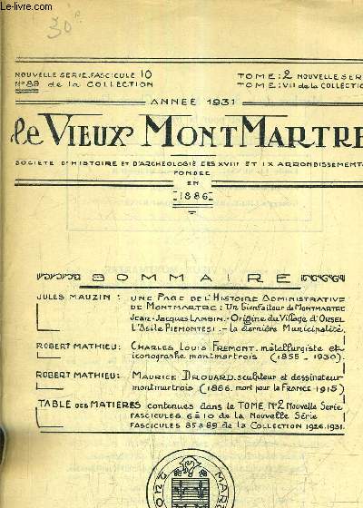 LE VIEUX MONTMARTRE SOCIETE D'HISTOIRE ET D'ARCHEOLOGIE DES XVIII ET IX ARRONDISSEMENTS - NOUVELLE SERIE FASCICULE 10 N89 DE LA COLLECTION ANNEE 1931.
