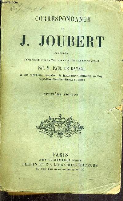 CORRESPONDANCE DE J.JOUBERT PRECEDEE D'UNE NOTICE SUR SAVIE SON CARACTERE ET SES TRAVAUX / 9E EDITION.
