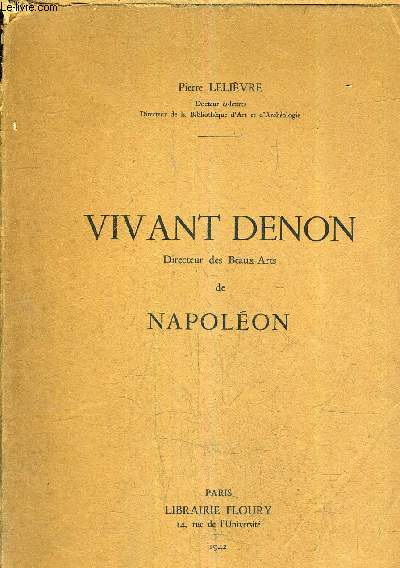 VIVANT DENON - DIRECTEUR DES BEAUX ARTS DE NAPOLEON.