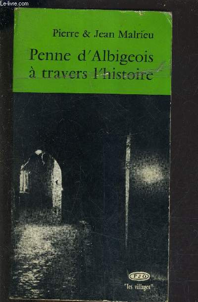 PENNE D'ALBIGEOIS A TRAVERS L'HISTOIRE.