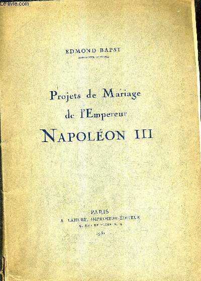 PROJETS DE MARIAGE DE L'EMPEREUR NAPOLEON III.