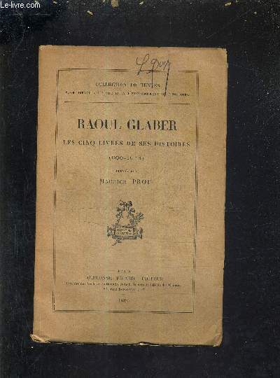 RAOUL GLABER LES CINQ LIVRES DE SES HISTOIRES 900-1044.