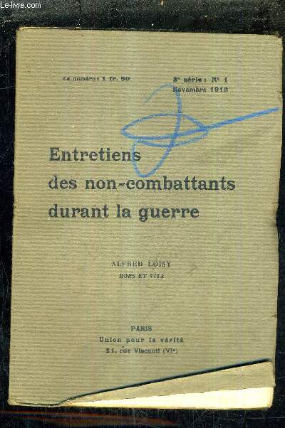 ENTRETIENS DES NON COMBATTANTS DURANT LA GUERRE - 2E SERIE N1 NOVEMBRE 1916 - MORS ET VITE D'ALFRED LOISY.