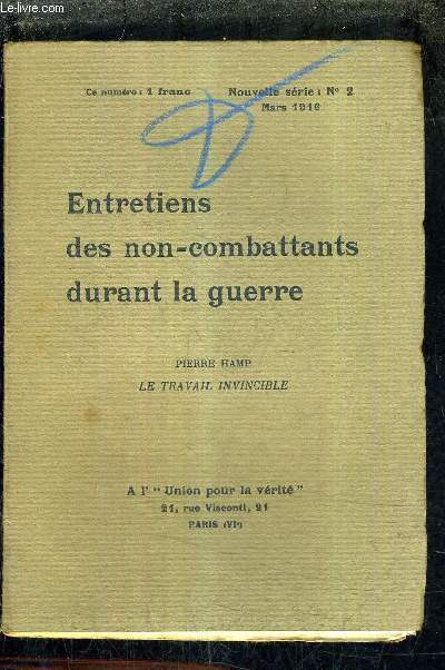 ENTRETIENS DES NON COMBATTANTS DURANT LA GUERRE - NOUVELLE SERIE N2 MARS 1916 - Le travail invincible de Pierre Hamp .