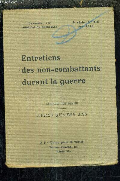 ENTRETIENS DES NON COMBATTANTS DURANT LA GUERRE - 4E SERIE N4-5 JUIN 1918 - APRES QUATRE ANS PAR GEORGES GUY GRAND.