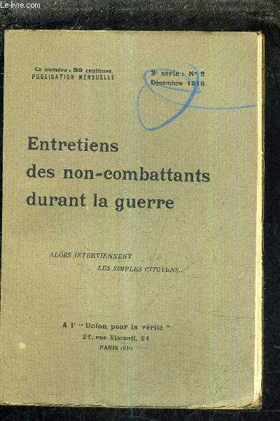 ENTRETIENS DES NON COMBATTANTS DURANT LA GUERRE - 3E SERIE N2 DECEMBRE 1916 - ALORS INTERVIENNENT LES SIMPLES CITOYENS...