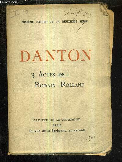 DANTON 3 ACTES DE ROMAIN ROLLAND -SIXIEME CAHIER DE LA DEUXIEME SERIE.