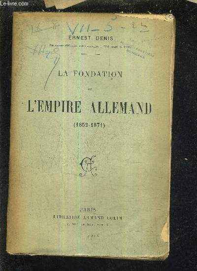 LA FONDATION DE L'EMPIRE ALLEMAND 1852-1971.